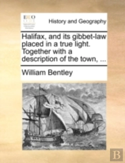 Bertrand.pt - Halifax, And Its Gibbet-Law Placed In A