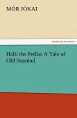 Halil The Pedlar A Tale Of Old Stambul