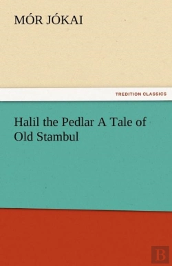 Bertrand.pt - Halil The Pedlar A Tale Of Old Stambul