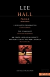 Hall Plays'Mr Puntila'; 'Mother Courage'; A 'Servant To Two Masters'; The 'Good Hope'