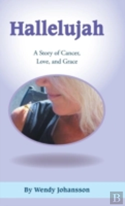 Bertrand.pt - Hallelujah: A Story Of Cancer, Love, And Grace