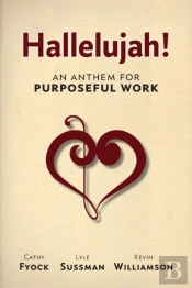 Hallelujah!: An Anthem For Purposeful Wo