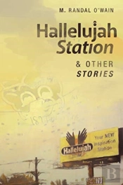 Hallelujah Station And Other Stories