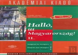 Hallo, Itt Magyarorszag! (Hungarian For Foreigners). Volume 2