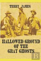 Hallowed Ground Of The Gray Ghosts