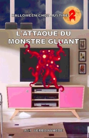 Halloween Chez Justine - T02 - L'Attaque Du Monstre Gluant