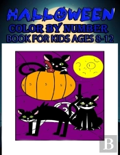 Halloween Color By Number Book For Kids Ages 8-12