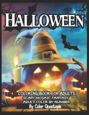Halloween Coloring Book For Adults - Adult Color By Number- Scary Mosaic Fantasy