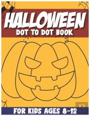 Halloween Dot To Dot Book For Kids Ages 8-12