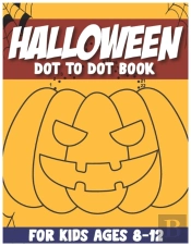 Halloween Dot To Dot Book For Kids Ages 8-12