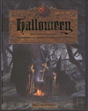 Halloween ; Sorcières, Lutins, Fantômes Et Autres Croquemitaines