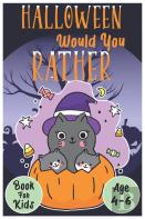 Halloween Would You Rather Book For Kids (Age 4-6)