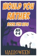 Halloween Would You Rather Book For Kids (Age 4-6)