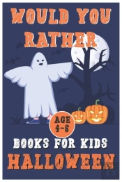 Halloween Would You Rather Book For Kids (Age4-6)