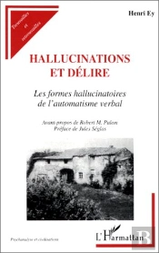Hallucinations Et Délire ; Les Formes Hallucinatoires De L'Automatisme Verbal