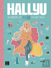 Hallyu. Descubriendo Seúl Con Judit Mallol