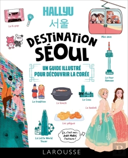 Bertrand.pt - Hallyu : Destination Séoul : Un Guide Illustré Pour Découvrir La Corée