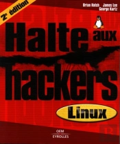 Halte Aux Hackers Linux (2e Édition)