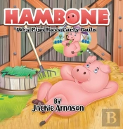 Hambone: Why Pigs Have Curly Tails