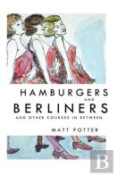 Hamburgers And Berliners And Other Courses In Between