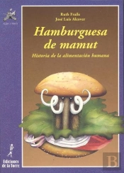 Hamburguesa De Mamut. Historia De La Alimentación Humana