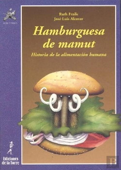 Bertrand.pt - Hamburguesa De Mamut. Historia De La Alimentación Humana