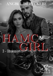 Hamc Girl Tome 3 : Obsession