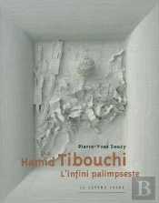 Hamid Tibouchi ; L'Infini Palimpseste