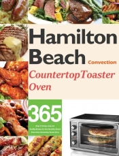 Hamilton Beach Convection Countertop Toaster Oven Cookbook For Beginners