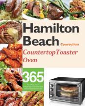 Hamilton Beach Convection Countertop Toaster Oven Cookbook For Beginners