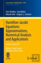 Hamilton-Jacobi Equations: Approximations, Numerical Analysis And Applications