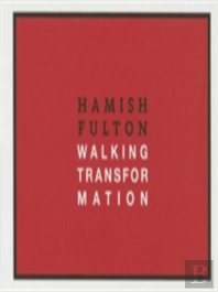 Hamish Fulton: Walking Transformation