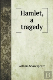Hamlet, A Tragedy