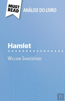 Bertrand.pt - Hamlet De William Shakespeare (Analise Do Livro) : Analise Completa E Resumo Pormenorizado Do Trabalho