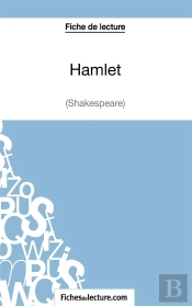 Hamlet De William Shakespeare : Analyse Complète De L'Oeuvre