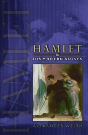 Hamlet In His Modern Guises