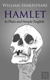 Hamlet In Plain And Simple English