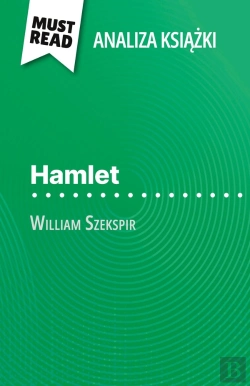 Bertrand.pt - Hamlet Ksiazka William Szekspir (Analiza Ksiazki) : Pelna Analiza I Szczególowe Podsumowanie Pracy