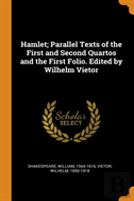 Hamlet; Parallel Texts Of The First And Second Quartos And The First Folio. Edited By Wilhelm Vietor