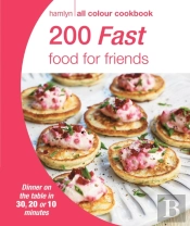 Hamlyn All Colour Cookery: 200 Fast Food For Friends