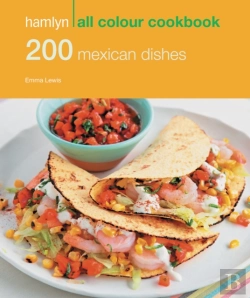 Bertrand.pt - Hamlyn All Colour Cookery: 200 Mexican Dishes
