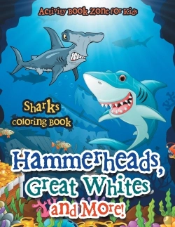 Bertrand.pt - Hammerheads, Great Whites And More! Sharks Coloring Book