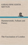 Hammersmith, Fulham And Putney The Fascination Of London