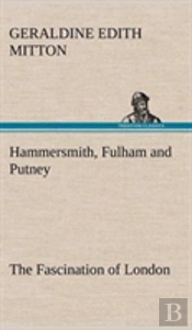 Hammersmith, Fulham And Putney The Fascination Of London