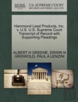 Hammond Lead Products, Inc. V. U.S. U.S. Supreme Court Transcript Of Record With Supporting Pleadings