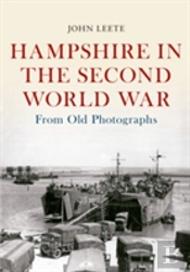 Hampshire In The Second World War From Old Photographs