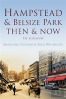 Hampstead And Belsize Park Then & Now