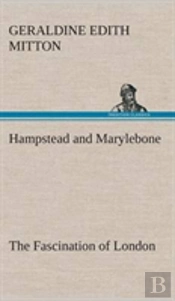 Hampstead And Marylebone The Fascination Of London