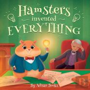 Hamsters Invented Everything