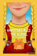 Hamsters Rule The School